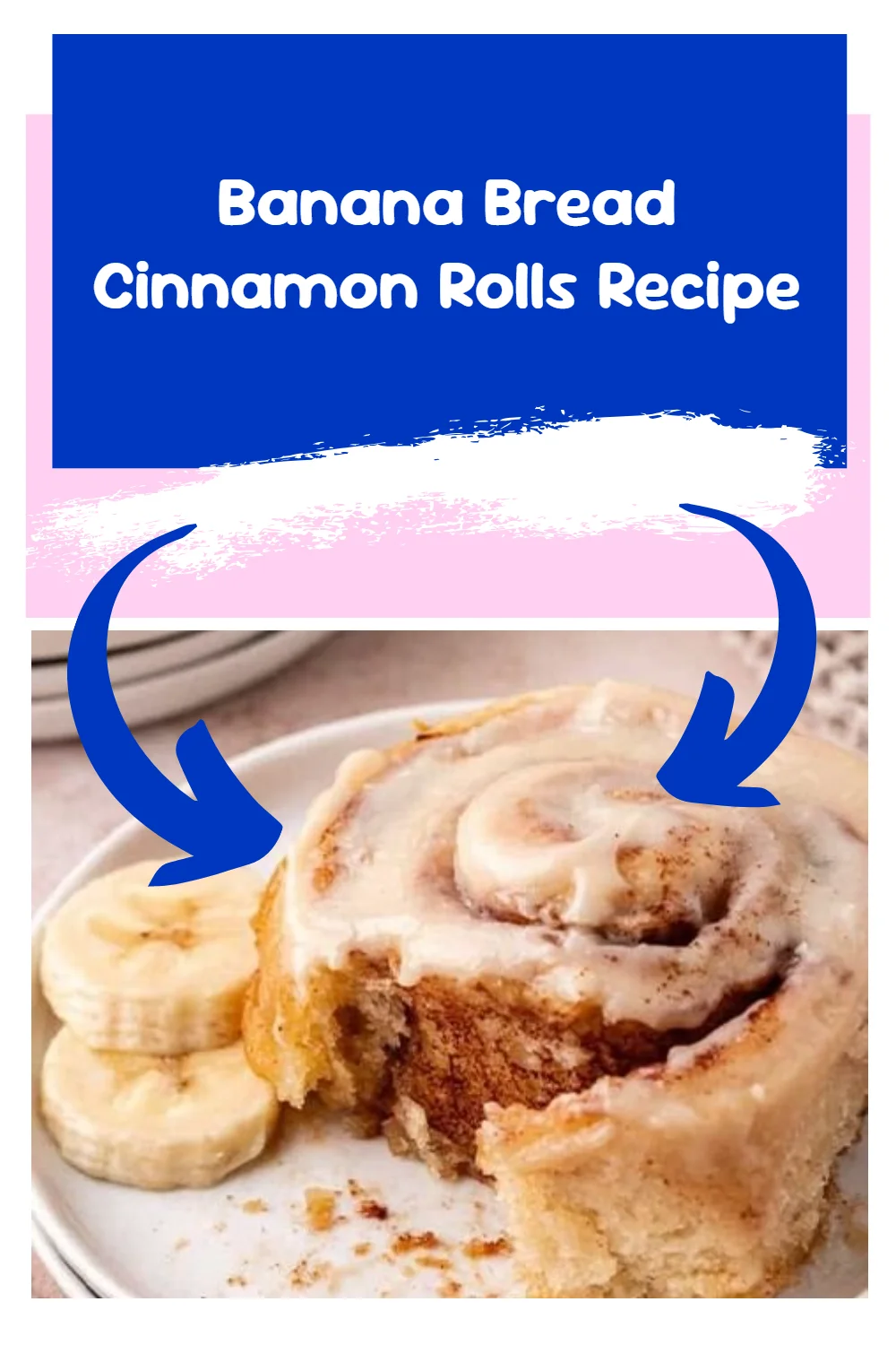 Banana Bread Cinnamon Rolls Recipe