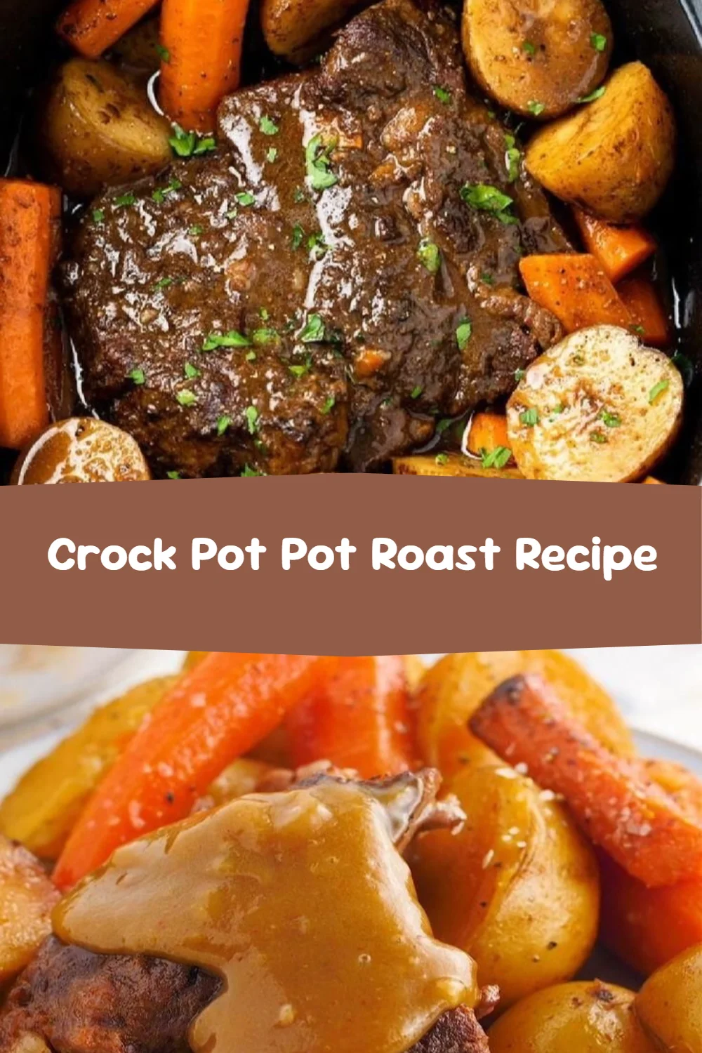 Crock Pot Pot Roast Recipe